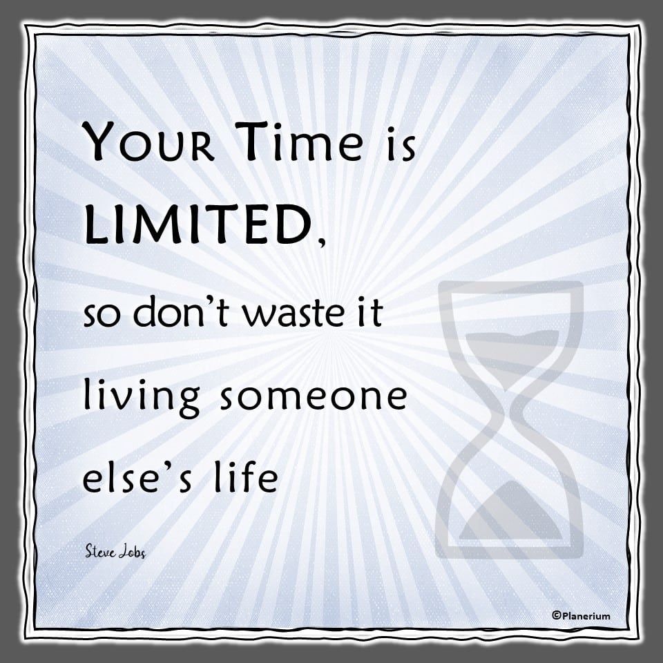 Life Quotes - Your Time Is Limited Don't Waste It | Planerium