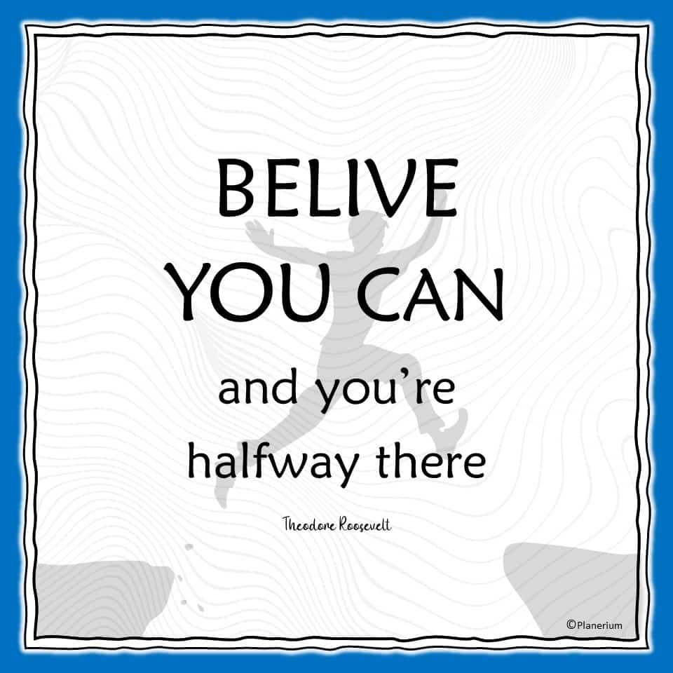 Inspirational Quotes - Believe You Can | Planerium