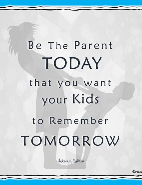 Parenting Quotes - Be A Parent Today | Planerium